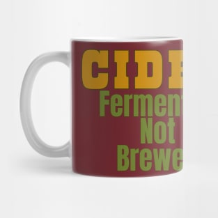 Cider, Fermented, Not Brewed. Cider Fun Facts! Mug